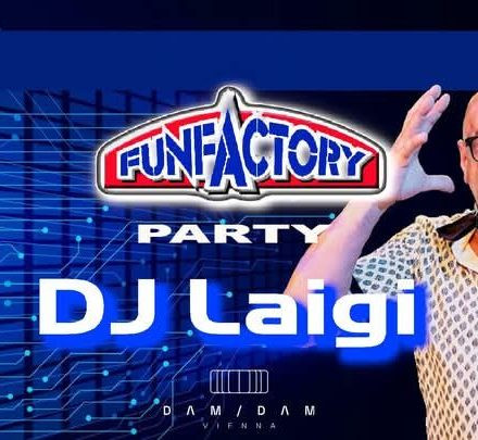 DJ LAIGI presents die FUN FACTORY PARTY