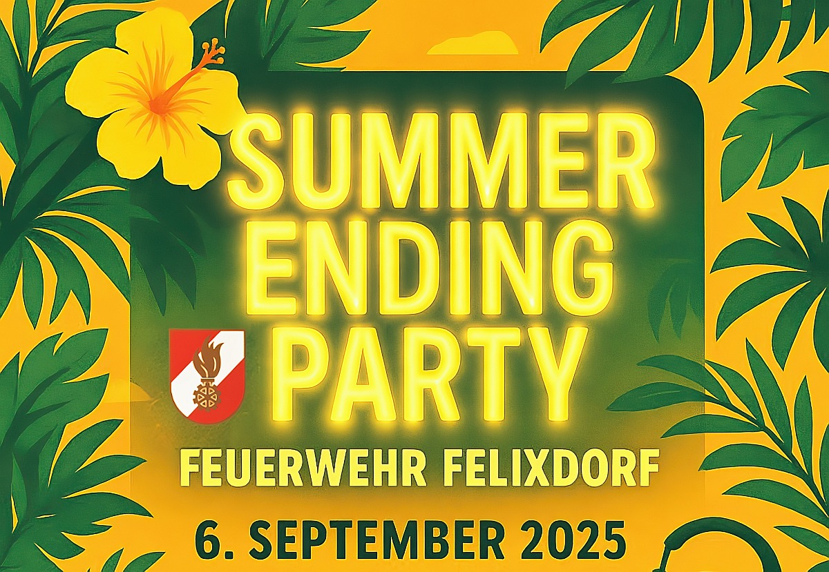 Summer Ending Party am 6. September 2025 @ FF Felixdorf. Summer Ending Party am 6. September 2025 @ FF Felixdorf.