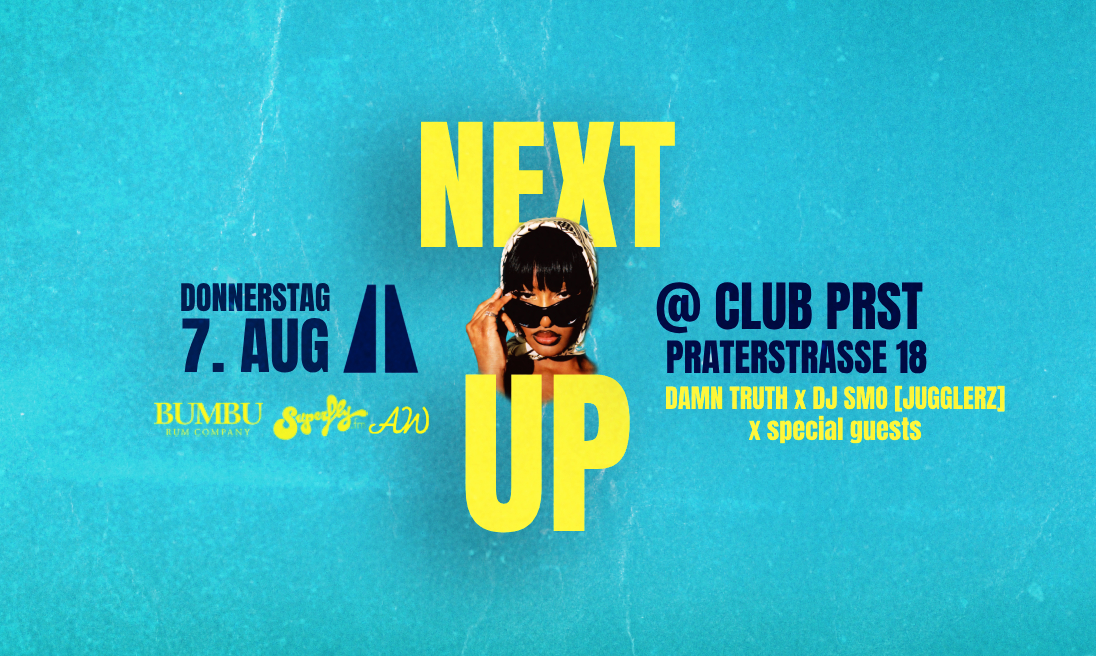 Next Up am 7. August 2025 @ Praterstrasse / PRST. Next Up am 7. August 2025 @ Praterstrasse / PRST.