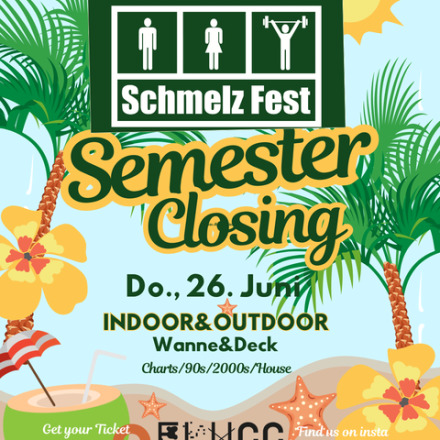 Schmelz Fest - Semester Closing