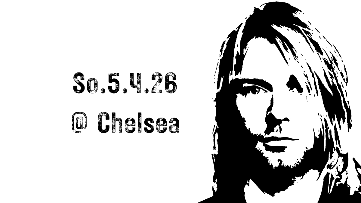 Kurt Cobain LIVE Tribute zum 32. Todestag am 5. April 2026 @ Chelsea.