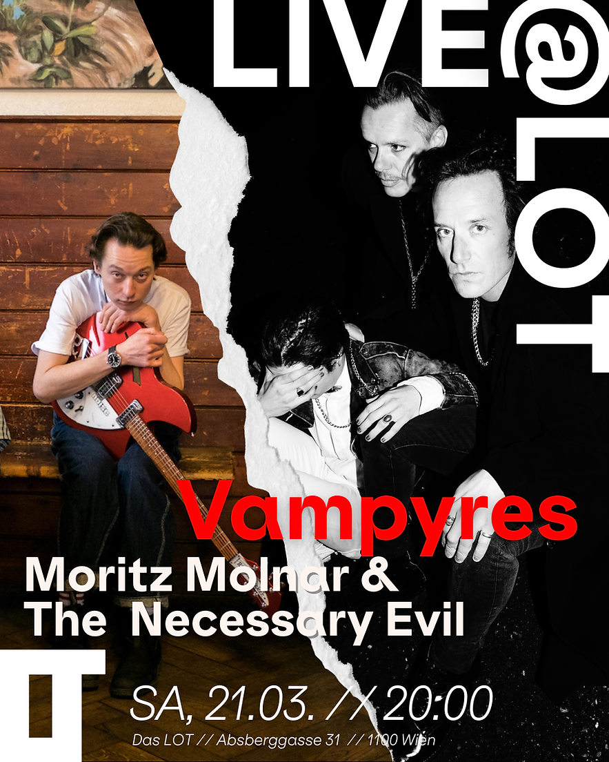 VAMPYRES / Moritz Molnar & The Necessary Evil am 21. March 2026 @ Das LOT.