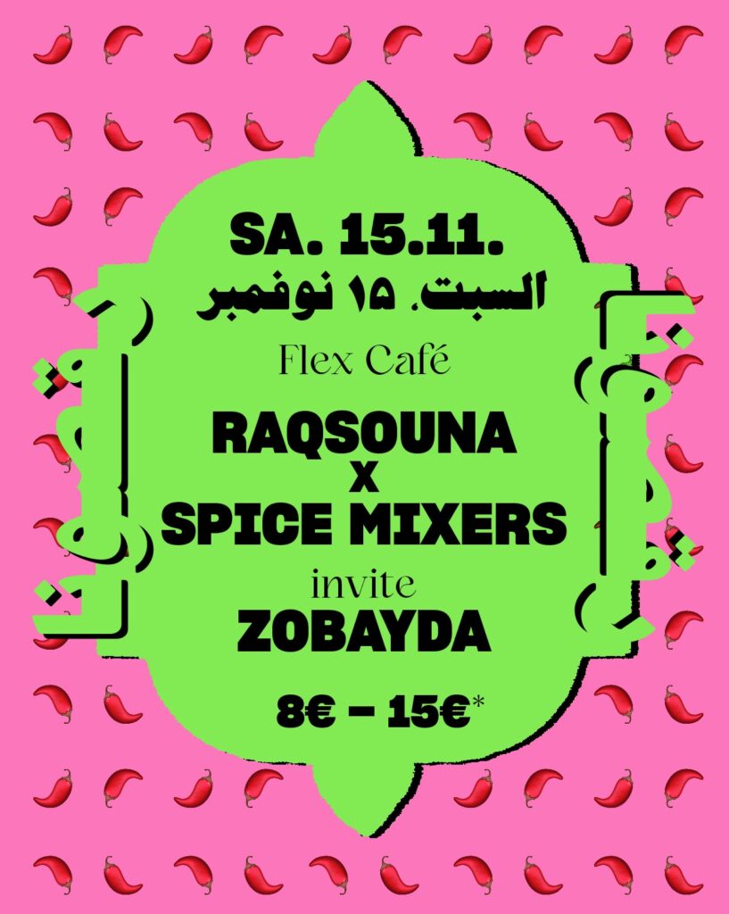 Raqsouna x Spice Mixers am 15. November 2025 @ Flex - Café.