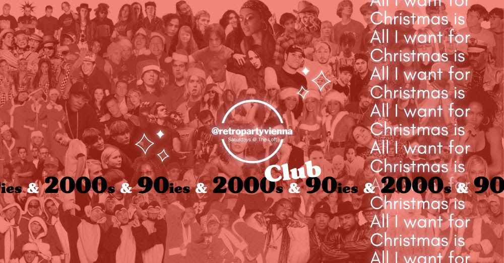 All I want for Christmas is 90ies & 2000s Club am 13. December 2025 @ The Loft.