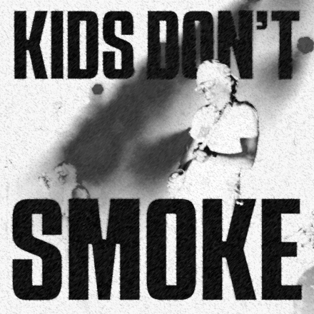 Kids don’t smoke