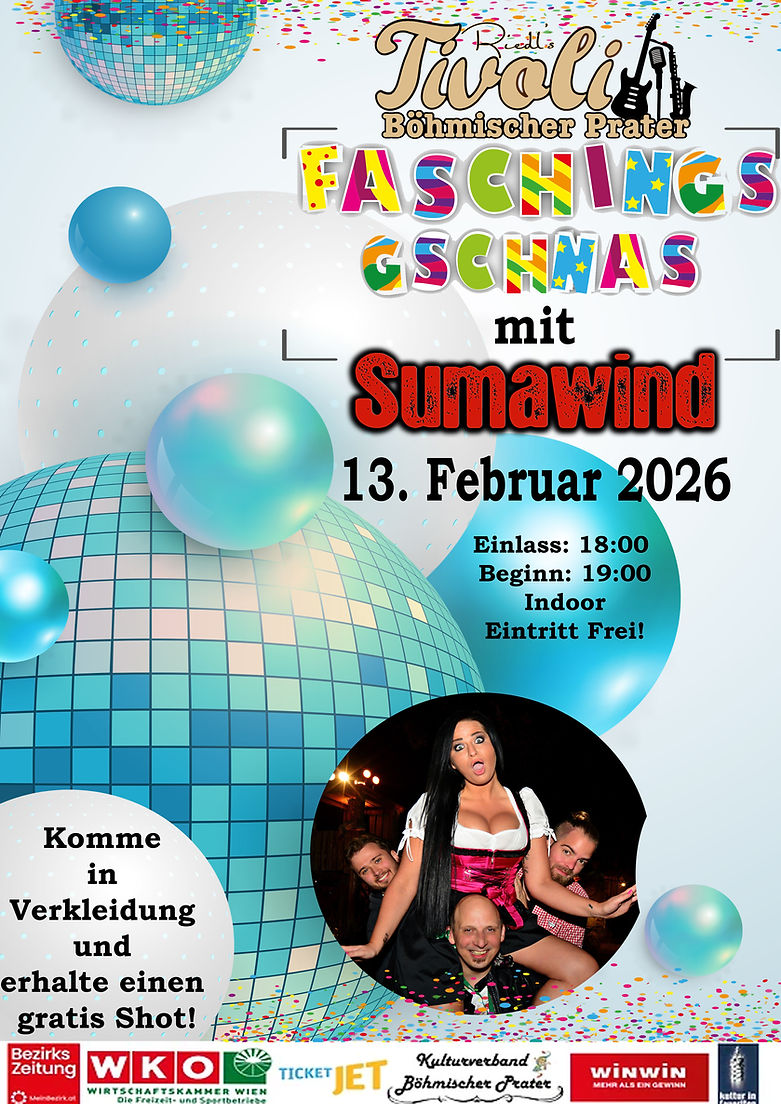 Faschings Gschnas mit Sumawind am 13. February 2026 @ Tivoli im Böhmischen Prater.