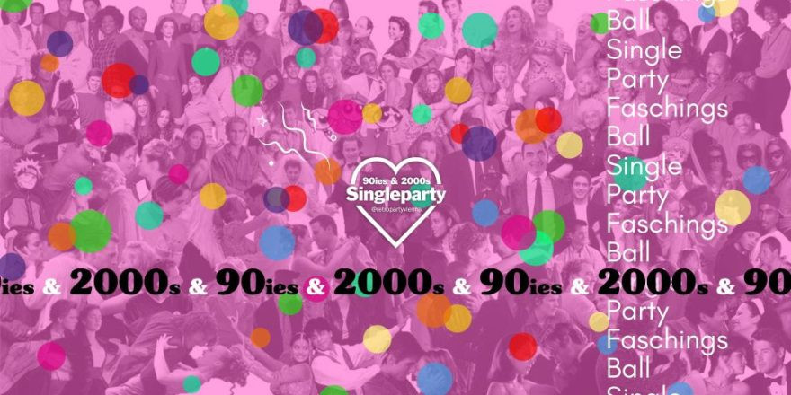 90ies & 2000s Faschingsball & SINGLE Party