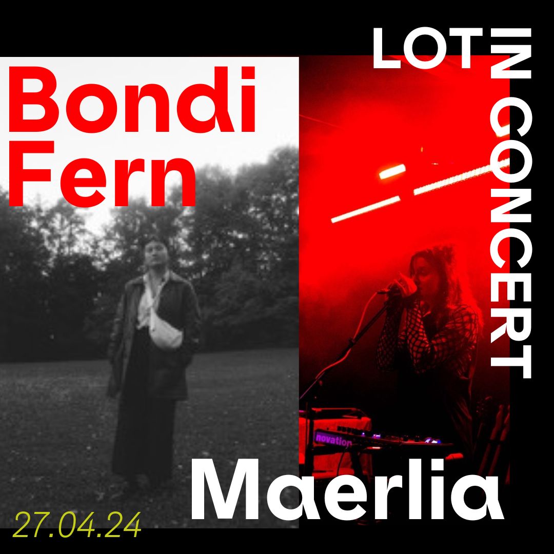 LOTinConcert: Bondi Fern + Maerlia am 27. April 2024 @ Das LOT.