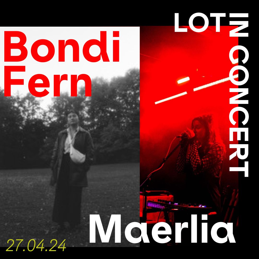 LOTinConcert: Bondi Fern + Maerlia am 27. April 2024 @ Das LOT. LOTinConcert: Bondi Fern + Maerlia am 27. April 2024 @ Das LOT.
