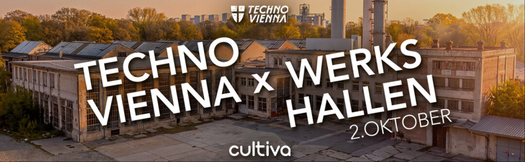 TECHNO VIENNA X WERKSHALLEN am 2. October 2026 @ Wiener Werkshallen.