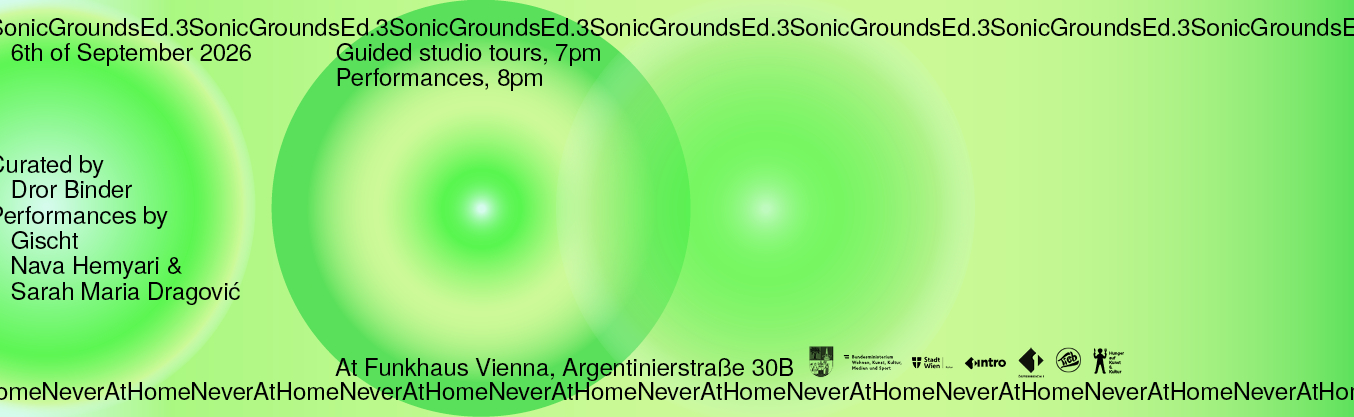 SONIC GROUNDS - Edition 3 am 6. September 2026 @ Funkhaus Wien.