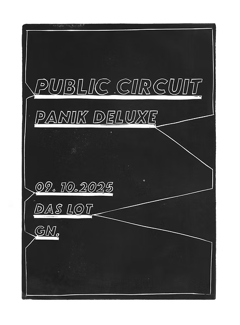 Public Circuit / Panik Deluxe am 9. October 2025 @ Das LOT. Public Circuit / Panik Deluxe am 9. October 2025 @ Das LOT.