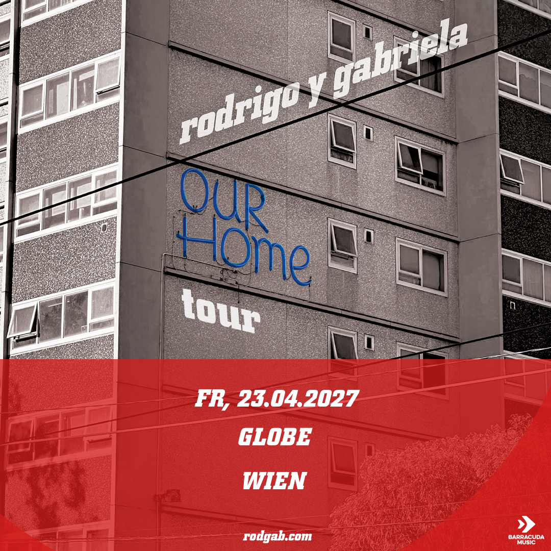 Rodrigo Y Gabriela am 23. April 2027 @ Globe Wien.