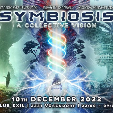 Symbiosis - A Collective Vision by Masters of Puppets, Bionic Ritual, Crispy Chaos Crew