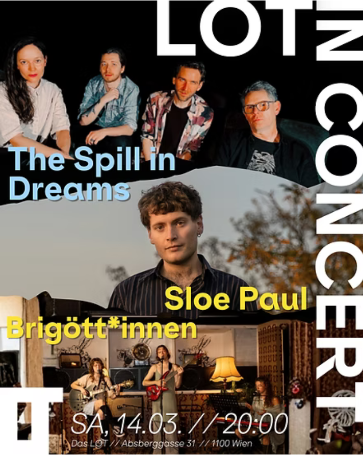 The Spill in Dreams // Sloe Paul / Die Brigött:innen am 14. March 2026 @ Das LOT.