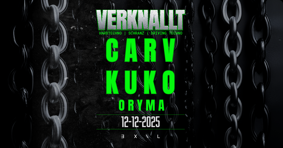 VERKNALLT w/ CARV x KUKO am 12. December 2025 @ EXIL.