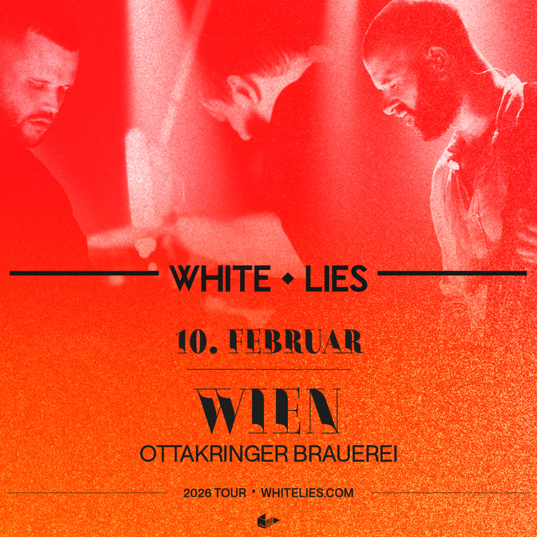 White Lies am 10. February 2026 @ Ottakringer Brauerei.