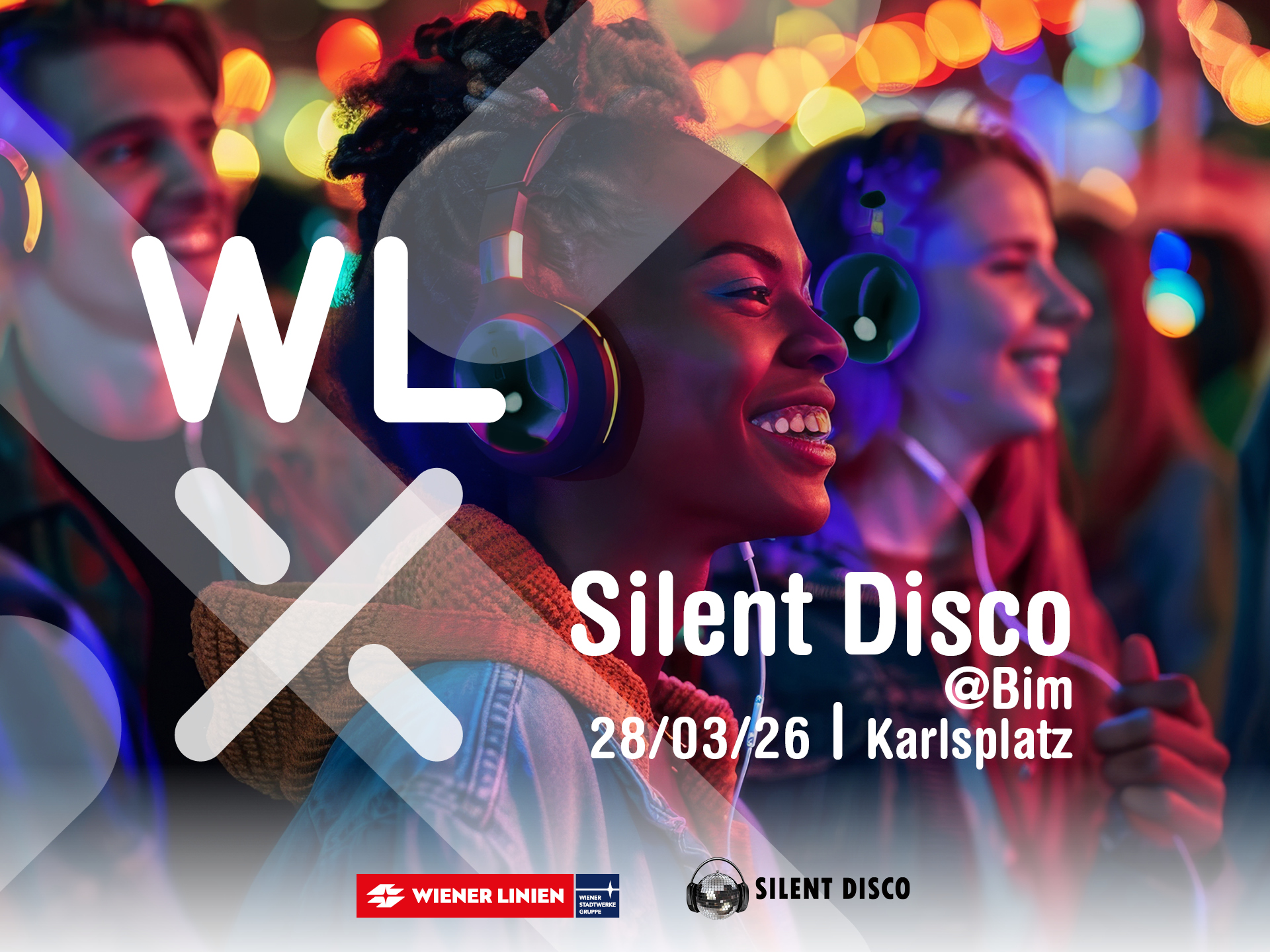 WL x Silent Disco am 28. March 2026 @ Karlsplatz.