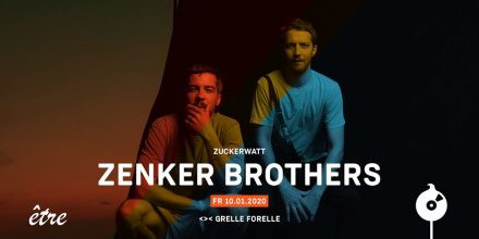 ZUCKERWATT x être w/ Zenker Brothers / Grelle Forelle