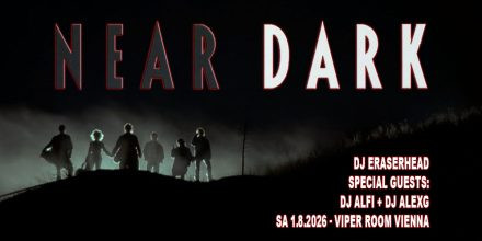 NEAR DARK - Gothic Horror - Dark 80s & New Goth Sounds - Guest DJs Alfi & AlexG