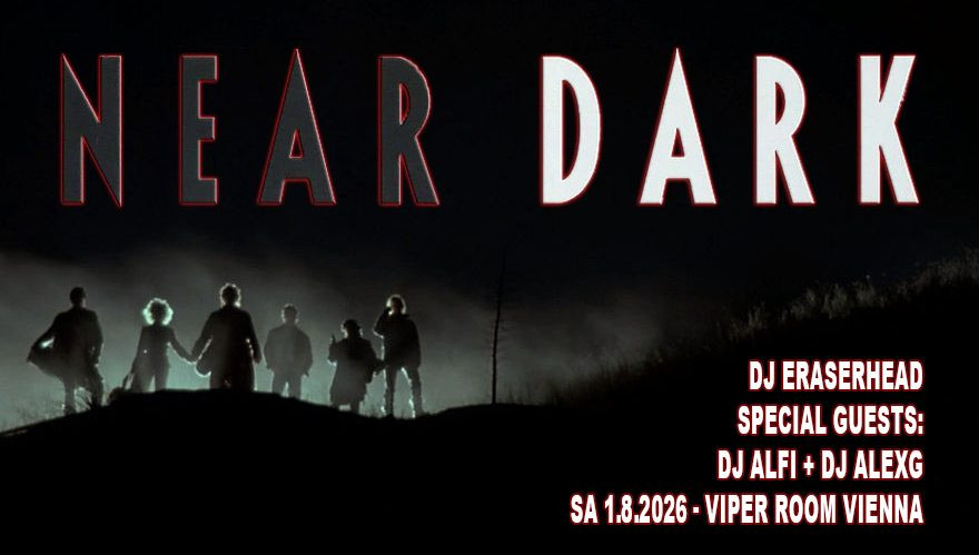 NEAR DARK - Gothic Horror - Dark 80s & New Goth Sounds - Guest DJs Alfi & AlexG