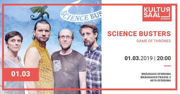 Science Busters - Winter is coming - Die Wissenschaft von Game of Thrones am 1. March 2019 @ Bräuhaus Eferding. Science Busters - Winter is coming - Die Wissenschaft von Game of Thrones am 1. March 2019 @ Bräuhaus Eferding.