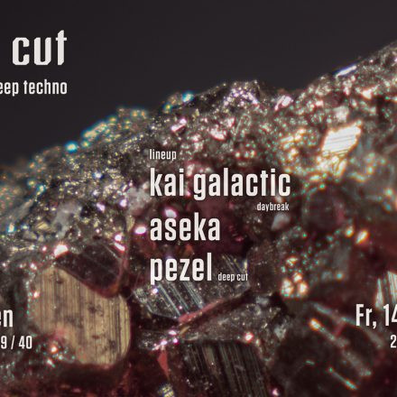 deep cut w/ Kai Galactic, Aseka, Pezel