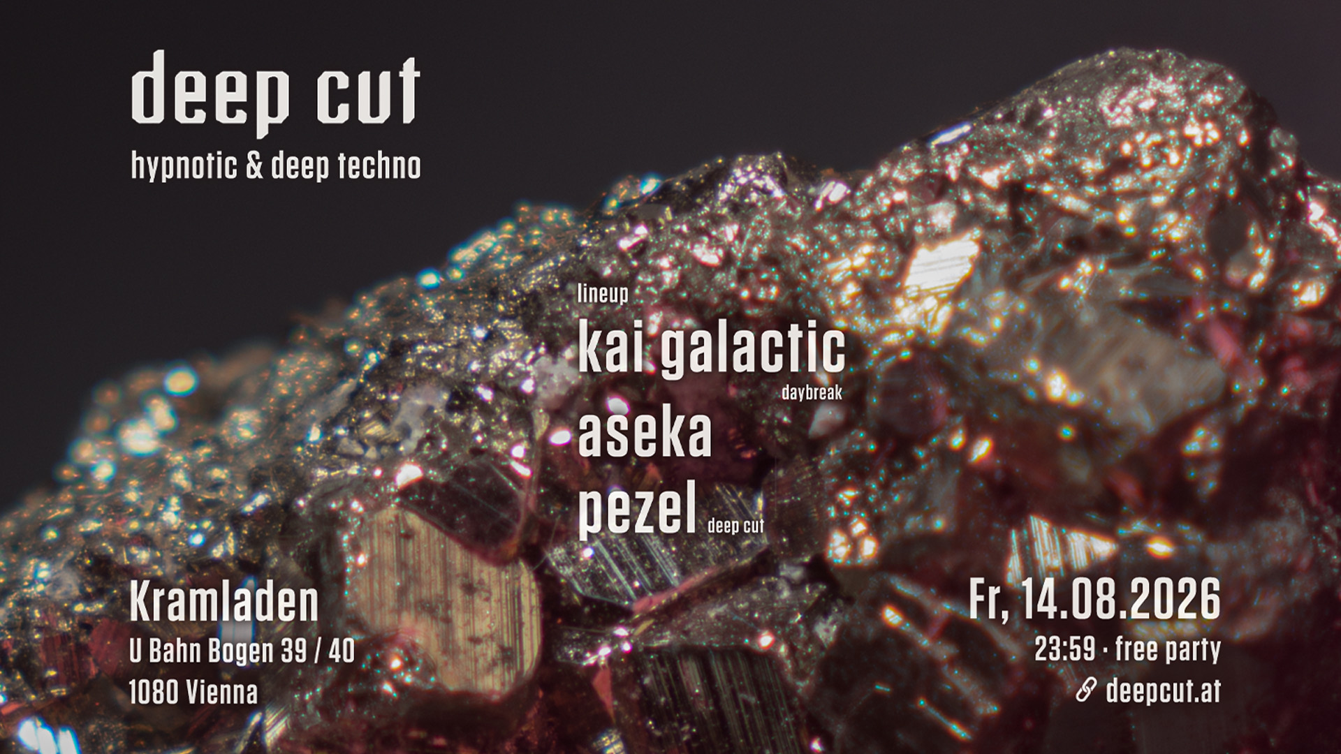 deep cut w/ Kai Galactic, Aseka, Pezel am 14. August 2026 @ Kramladen.
