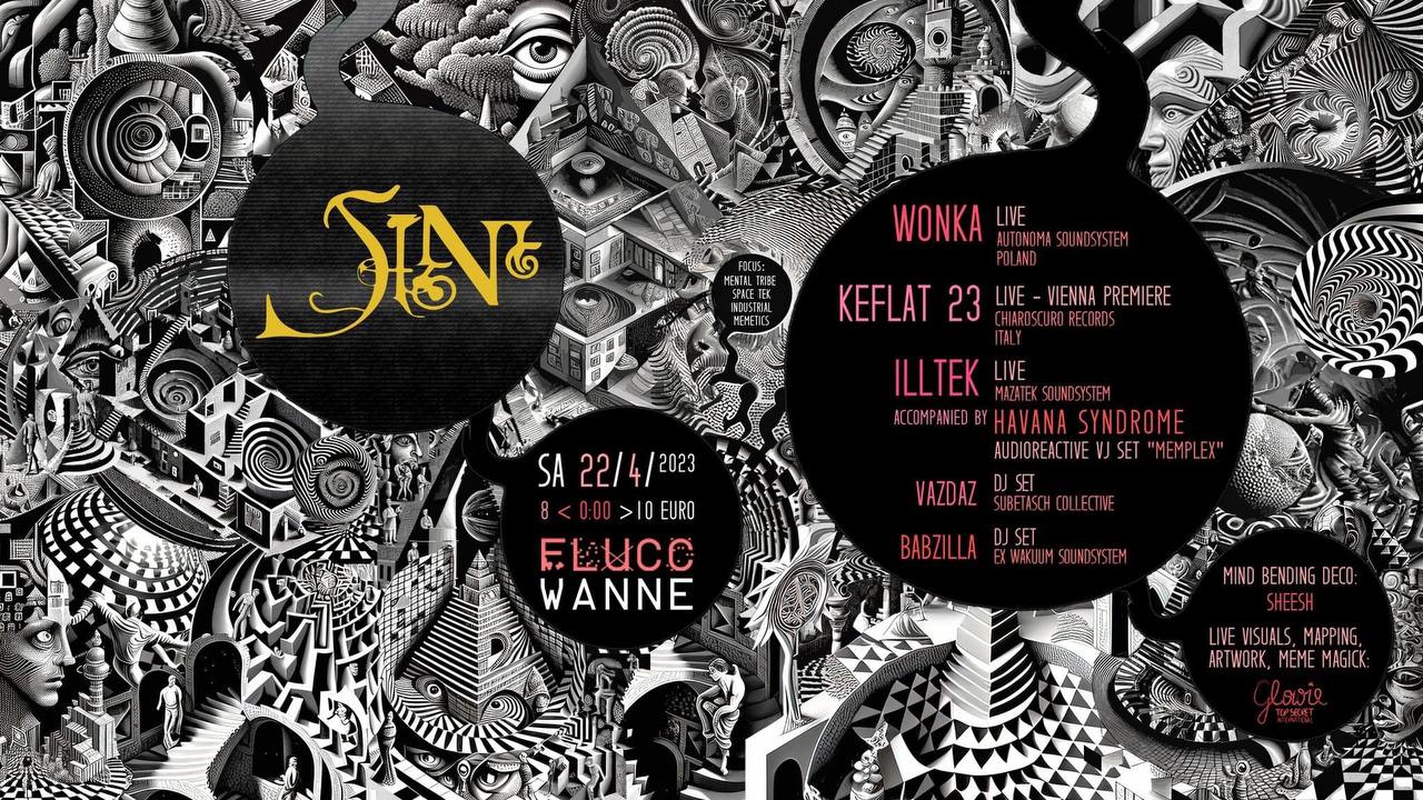 SIN with Wonka LIVE, Keflat 23 LIVE, Illtek LIVE X Havana Syndrome (VJ-Set), VaZdaZ, BabZilla am 22. April 2023 @ Flucc.