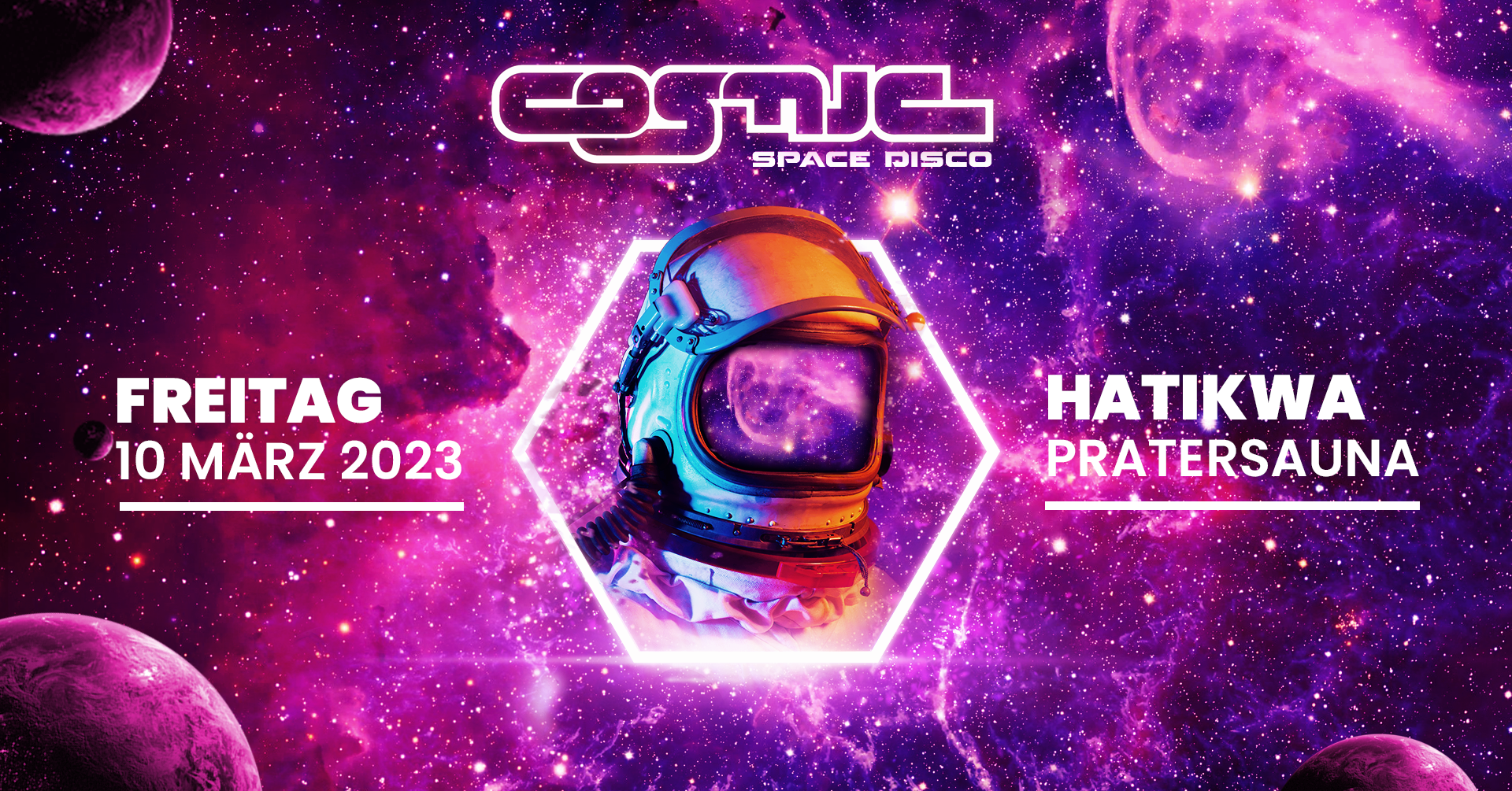 COSMIC Space Disco am 10. March 2023 @ Pratersauna. COSMIC Space Disco am 10. March 2023 @ Pratersauna.