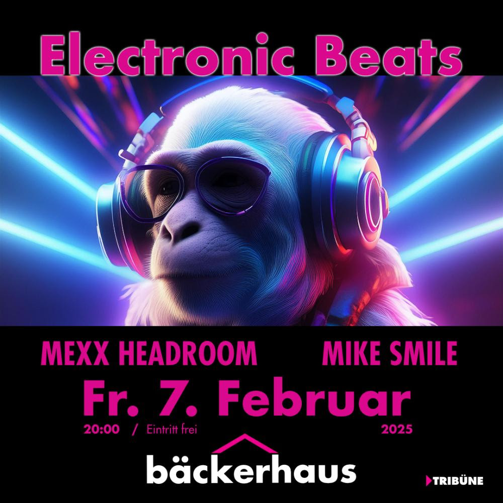 Electronic Beats am 7. February 2025 @ Bäckerhaus. Electronic Beats am 7. February 2025 @ Bäckerhaus.
