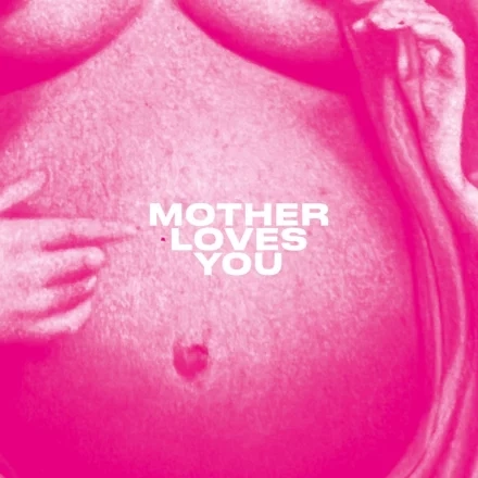 Mother Loves You