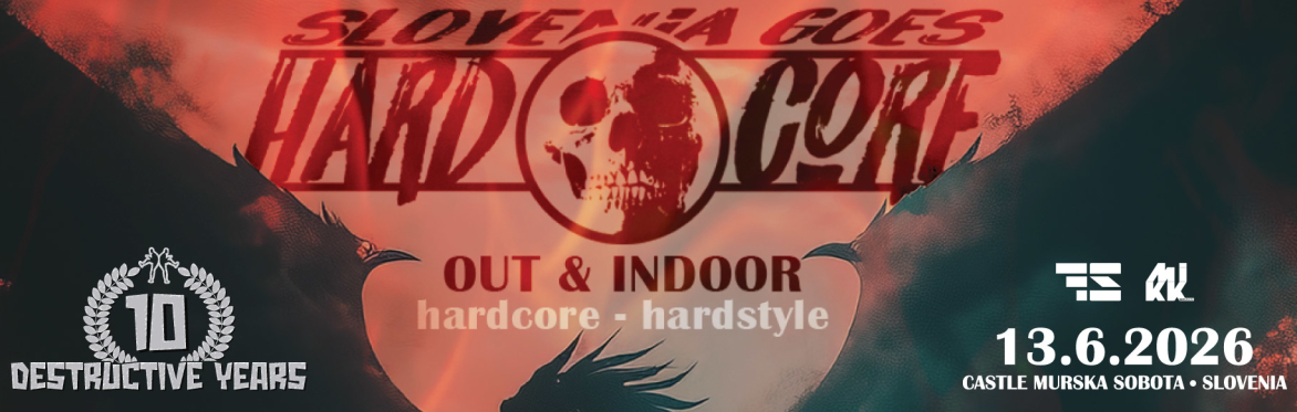SLOVENIA GOES HARDCORE am 13. June 2026 @ Murska Sobota Castle.