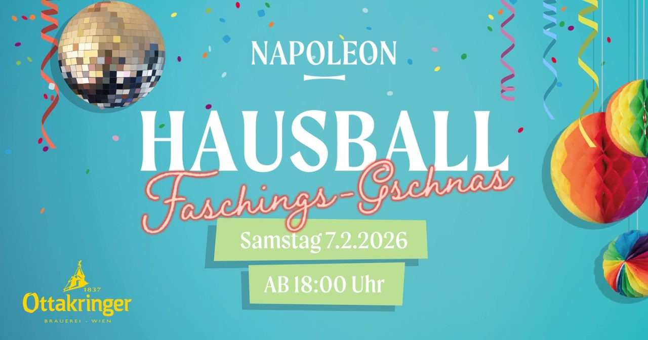 Napoleon Hausball am 7. February 2026 @ Gasthaus Napoleon.