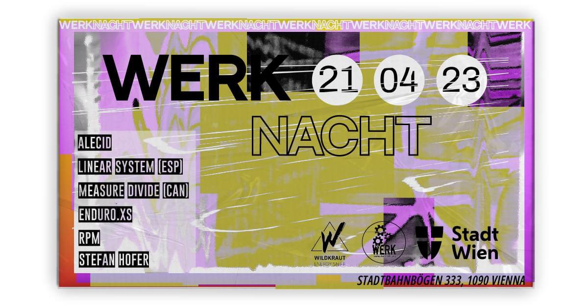 WERK nacht am 21. April 2023 @ Das Werk. WERK nacht am 21. April 2023 @ Das Werk.