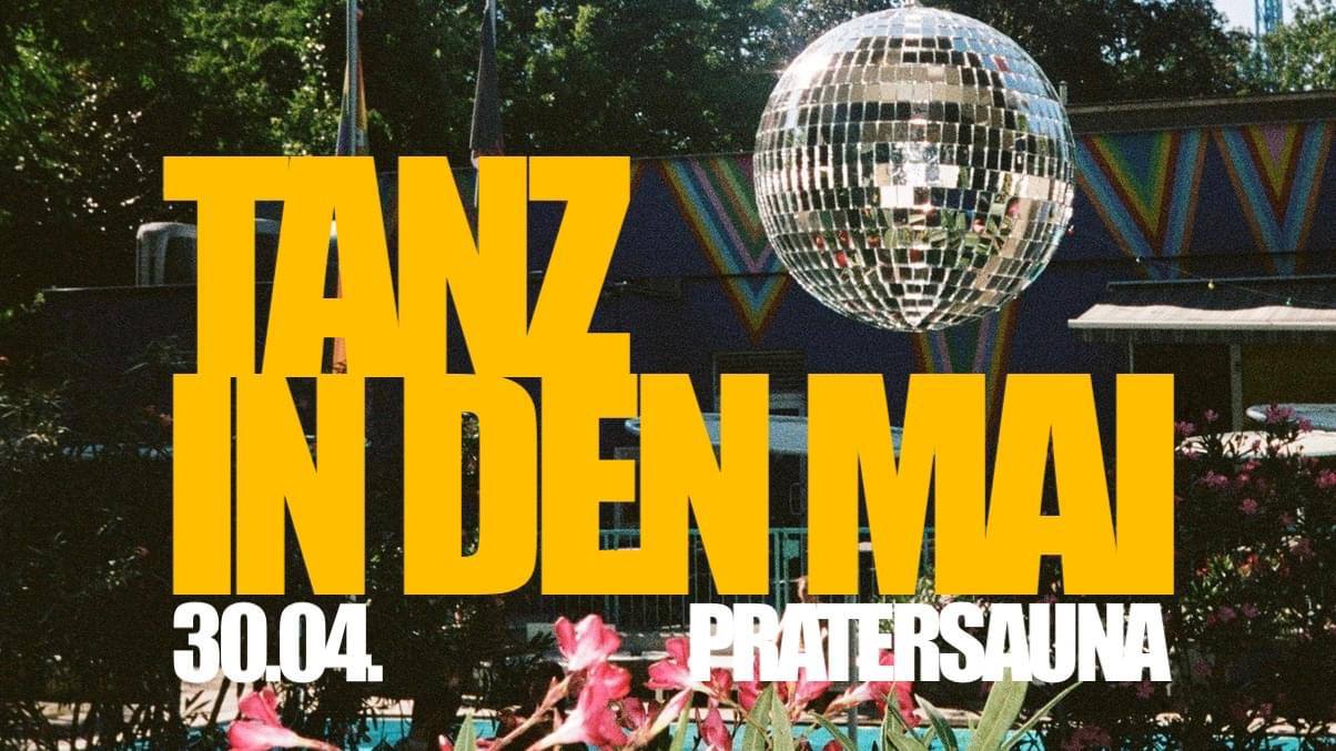 Tanz in den Mai 2023 | Outdoor & Indoor I Pratersauna am 30. April 2023 @ Pratersauna. Tanz in den Mai 2023 | Outdoor & Indoor I Pratersauna am 30. April 2023 @ Pratersauna.