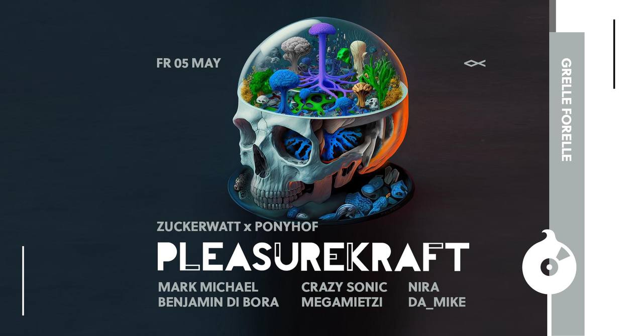 ZUCKERWATT W/ PLEASUREKRAFT × PONYHOF am 5. May 2023 @ Grelle Forelle.