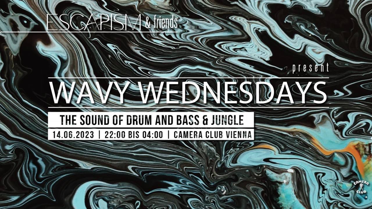 WAVY WEDNESDAYS presented by ESCAPISM & friends am 14. June 2023 @ Camera Club. WAVY WEDNESDAYS presented by ESCAPISM & friends am 14. June 2023 @ Camera Club.