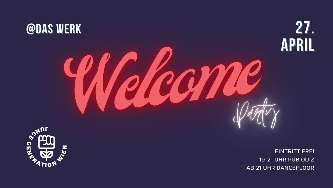 Welcome Party am 27. April 2023 @ Das Werk. Welcome Party am 27. April 2023 @ Das Werk.