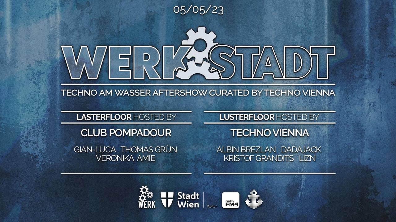 WERKSTADT x TECHNO AM WASSER x CLUB POMPADOUR × TECHNO VIENNA am 5. May 2023 @ Das Werk. WERKSTADT x TECHNO AM WASSER x CLUB POMPADOUR × TECHNO VIENNA am 5. May 2023 @ Das Werk.