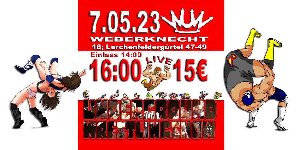 WUW Undergroundwrestling Maishow am 7. May 2023 @ Weberknecht.