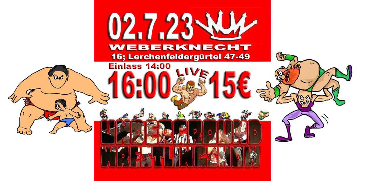 WUW Undergroundwrestling Mai- Zusatz-Show am 2. July 2023 @ Weberknecht.