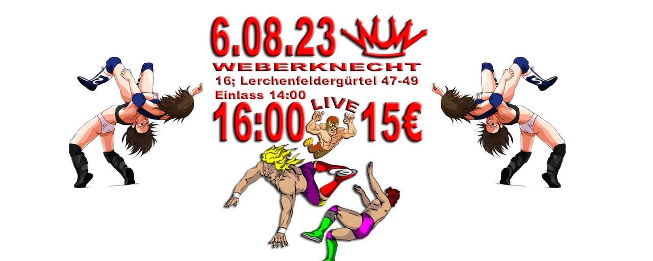 WUW Undergroundwrestling Mai- Zusatz-Show am 6. August 2023 @ Weberknecht.