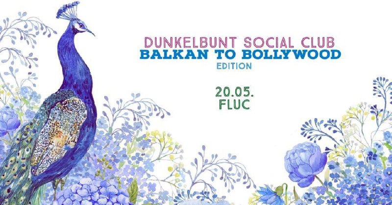 Balkan To Bollywood • Dunkelbunt Social Club • 20.05. FLUC (upstairs) am 20. May 2023 @ Flucc.