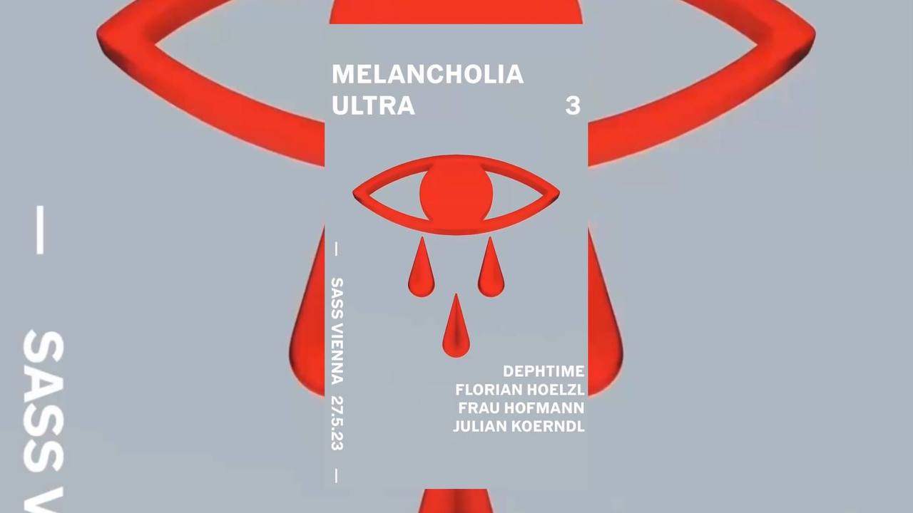 MELANCHOLIA ULTRA 3 am 27. May 2023 @ Sass. MELANCHOLIA ULTRA 3 am 27. May 2023 @ Sass.