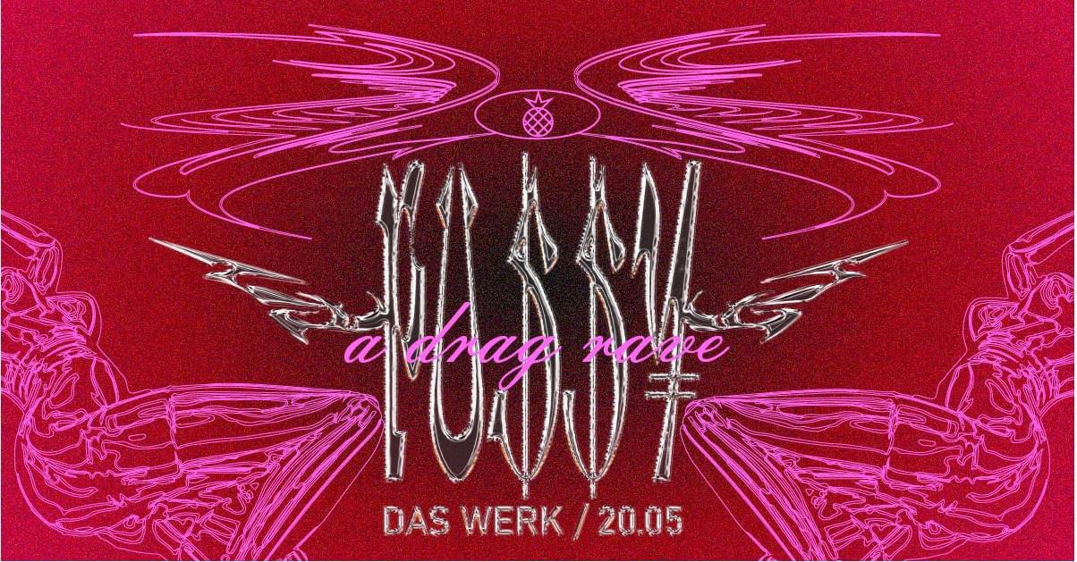 PUs$¥ | a drag rave am 20. May 2023 @ Das Werk. PUs$¥ | a drag rave am 20. May 2023 @ Das Werk.