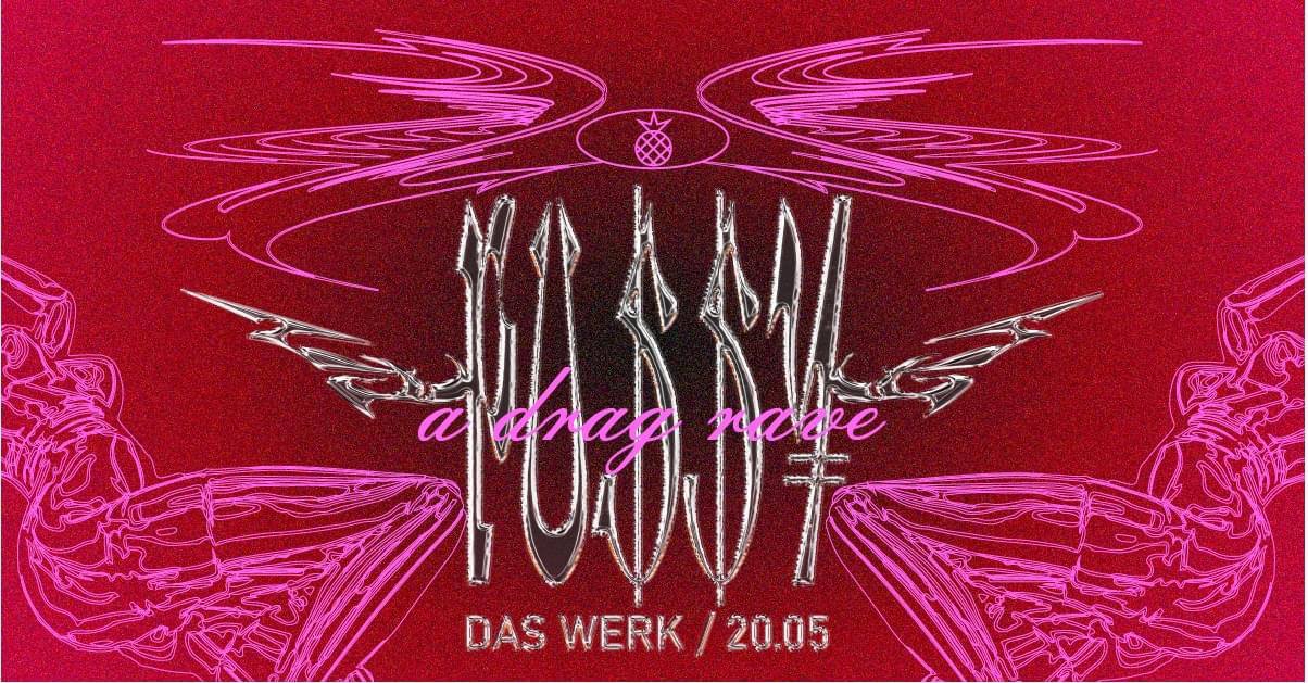 PUs$¥ | a drag rave am 20. May 2023 @ Das Werk.