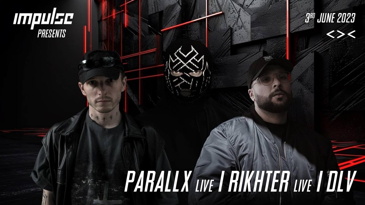 Impulse w/ Rikhter, Paralix, DLV am 3. June 2023 @ Grelle Forelle.