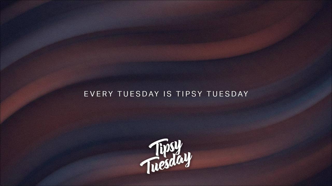 TIPSY TUESDAY am 5. March 2024 @ Inc..