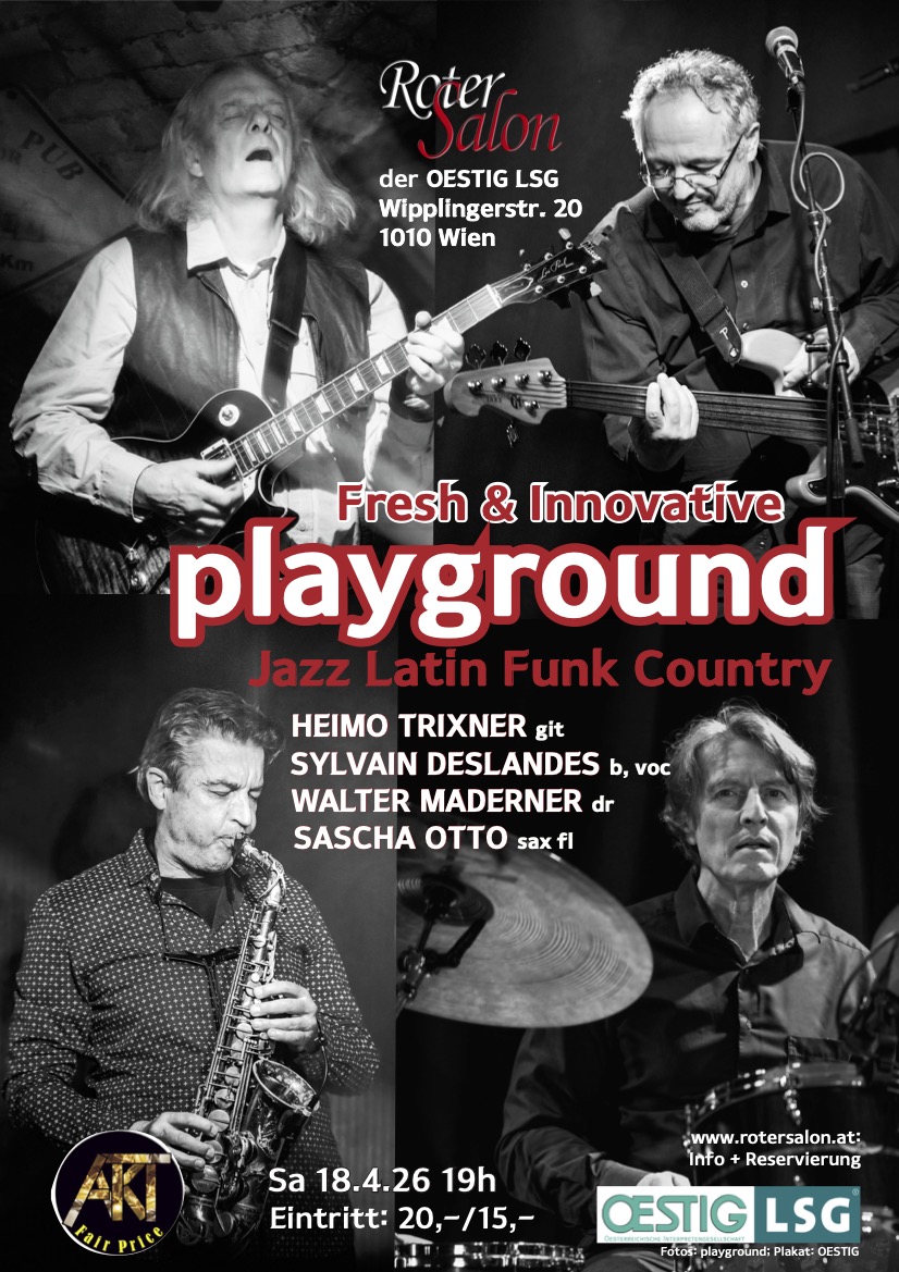 FRESH & INNOVATIVE playground – mit TRIXNER, OTTO, DESLANDES, MADERNER am 18. April 2026 @ Roter Salon der OESTIG LSG.